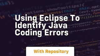 using eclipse to identify java coding errors