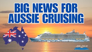 Australia’s Cruise Comeback? BIG News for Australian Cruising, Eden and Townsville Upgrades