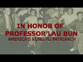 journey of professor lau bun america s choy lee fut patriarch