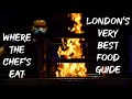 London’s Best Restaurants | Places to Eat | Food guide | Michelin star Street Eats, Where Chefs eat