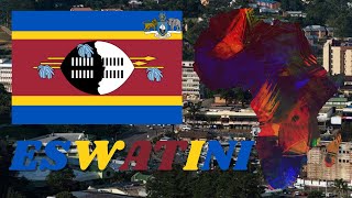 Countries in Africa : ESWATINI / SWAZILAND....what you need to know.