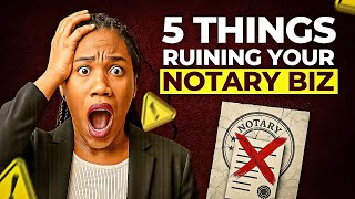 These 5 Things Will Ruin Your Notary Business