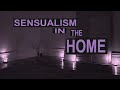 How To Make Your Home More SENSUAL
