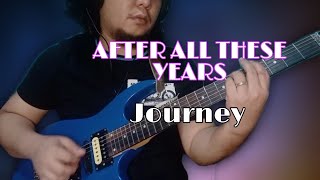 After All these Years Journey Guitar Cover