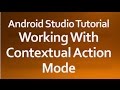 Android Studio Tutorial - 26 - Working with Contextual Action Mode