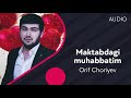 orif choriyev maktabdagi muhabbatim Ориф Чориев Мактабдаги мухаббатим audio