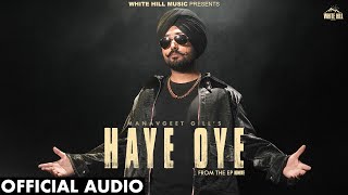 MANAVGEET GILL : Haye Oye (Official Audio)  Sobit | Fresh  Punjabi Songs 2025 | EP Ignite