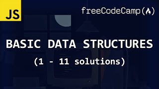 freeCodeCamp solutions - Basic Data Structures (1 - 11)