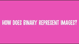 How Does Binary Represent Images? // Computer Science Essentials