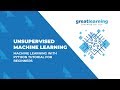 Unsupervised Machine Learning [Part 4] | Machine Learning With Python Tutorial for Beginners