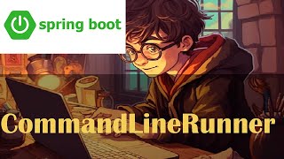 2 CommandLineRunner [Spring Boot]