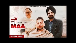 Baap Bolda Aa - Karan Aujla | Maa Baap Song | Tribute To Sidhu Moose Wala