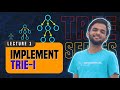 L1. Implement TRIE | INSERT | SEARCH | STARTSWITH