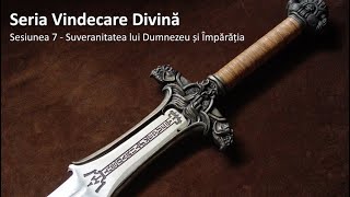 Sesiunea 7 - Suveranitatea lui Dumnezeu și Împărăția