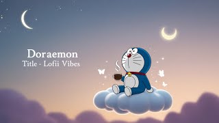 Doraemon title track song || doraemon lofi || Doremon Theme song In Hindi  ||