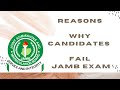 JAMB. THE REAL WAY TO PASS JAMB. REASONS WHY STUDENTS FAIL JAMB EXAM. REASONS STUDENTS FAIL EXAM.