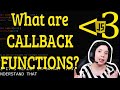 What are CALLBACK FUNCTIONS or CALLBACKS? | JavaScript in LESS-THAN 3 | JavaScript Beginner Series