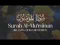 Surah Al-Mu'minun || Surah Al-Muminun || Full Surat || With Arabic Text
