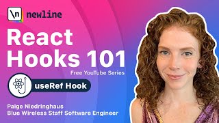 useRef Hook (Full Course, Part 4 of 6) with Blues Wireless Staff Software Engineer, Paige N.