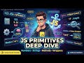 Deep Dive into JavaScript Primitives | Object Wrappers, Methods & Numbers