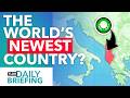 Why Albania is Creating the World's Newest Country