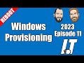 2023E11 - Windows Provisioning (5-Ways including Autopilot) (I.T)