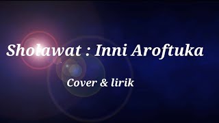 Sholawat : Inni Aroftuka Cover \u0026 lirik @ariwahyu