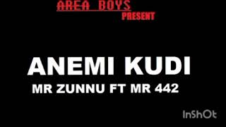 Mr Zunnu ft Mr 442 - ANEMI KUDI (Official Audio)