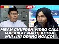 VIRAL! MBAH GHUFRON 'MAQOLI' BISA VIDEO CALL MALAIKAT MAUT, KETUA MUI GERAM : INI ORANG NGACO!