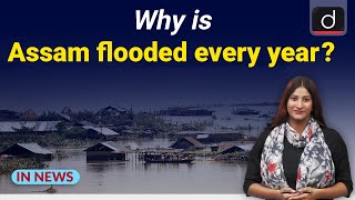 Why is Assam flooded every year? - IN NEWS I Drishti IAS  English