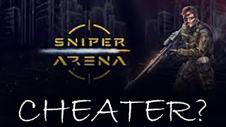 Sniper Arena Cheater?!