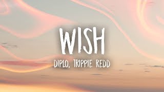 Diplo - Wish (Lyrics) feat. Trippie Redd