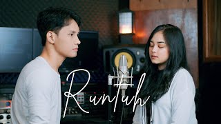 Runtuh - Feby Putri Feat. Fiersa Besari (Cover By Avril & Risa Ismael)