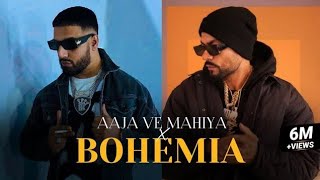 Aaja Ve Mahiya X Bohemia (Mega RapMix) @Afternightvibe & @A3AID | Imran Khan X Bohemia