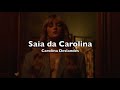 Carolina Deslandes - Saia da Carolina (Lyrics)