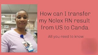 How to transfer your Nclex RN from US to Canada 🇨🇦