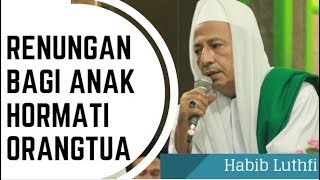 Merinding! Renungan Hormati Orang Tua - Ngaji Habib Luthfi bin Yahya