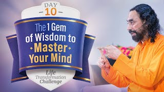 The 1 Gem of Wisdom to Master your Mind | Life Transformation Challenge Day 10