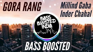 Gora Rang • BASS BOOSTED • Inder Chahal • Milling Gaba • With Lyrics