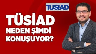 Tüsiad Neden Şimdi Konuşuyor? | Oğuz Demir | Gün İzi Haber