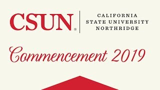 CSUN Commencement 2019: College of Humanities and the College of Health and Human Development