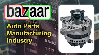Auto parts manufacturing industry |  Bazaar