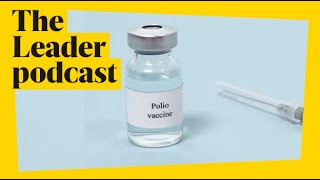 Poliovirus: what is the risk? ...The Leader podcast