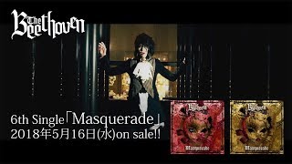 THE BEETHOVEN／「Face of Masquerade」MV FULL 告知付き