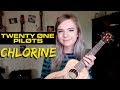 Chlorine - twenty one pilots (ukulele cover)