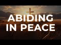 Abiding in Peace: 3 Hour Heavenly Worship Instrumental