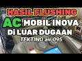 flushing ac mobil inova dan ganti oli kompresor, TEKTINO air 095