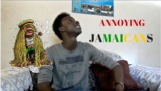 Types of Annoying Jamaicans