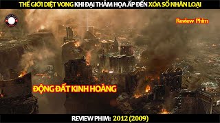 [Review Phim] Thế Giới Diệt Vong Khi Đại Thảm Họa Ập Đến Xóa Sổ Nhân Loại