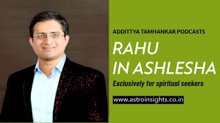 How is Rahu in Ashlesha Nakshatra?